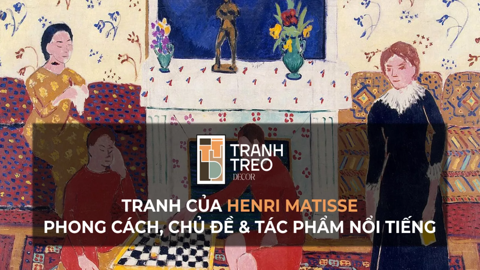 Tranh của Henri Matisse: Phong cách, chủ đề và tác phẩm nổi tiếng