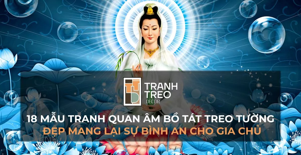 18 Mẫu tranh Quan Âm Bồ Tát đẹp mang lại sự bình an