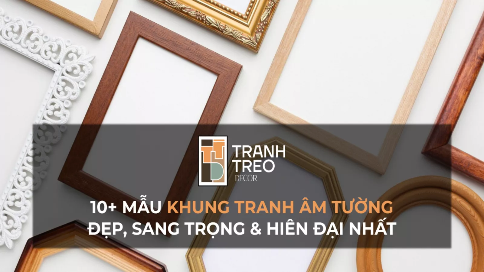 10+ mẫu khung tranh âm tường đẹp, sang trọng và hiện đại nhất