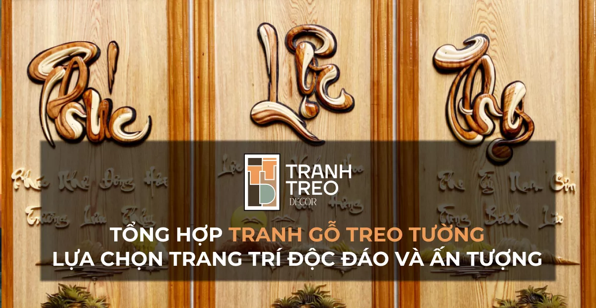 Tranh gỗ treo tường lựa chọn trang trí độc đáo và ấn tượng