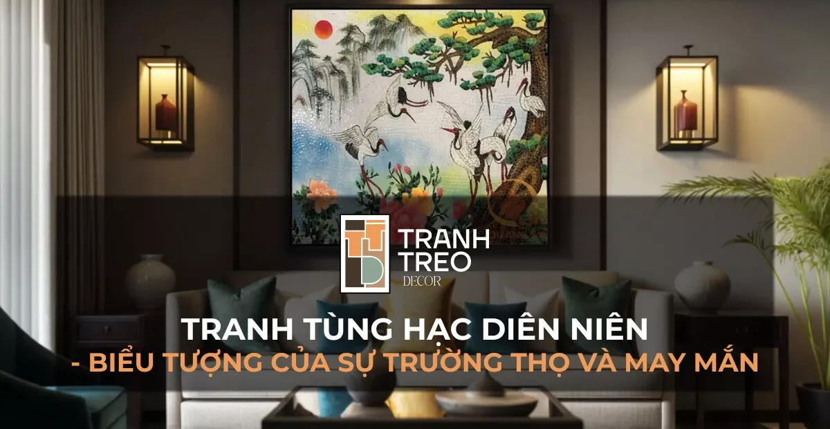 17 mẫu tranh Tùng Hạc Diên Niên đẹp mang ý nghĩa phong thủy