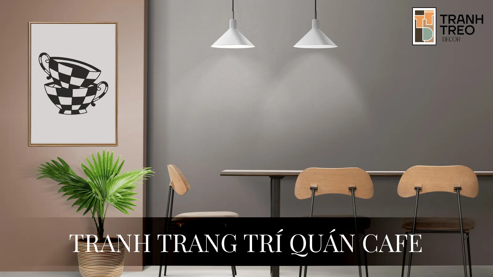 Chia sẻ 20+ tranh treo trang trí quán cafe đẹp chuẩn gu giới trẻ hiện nay