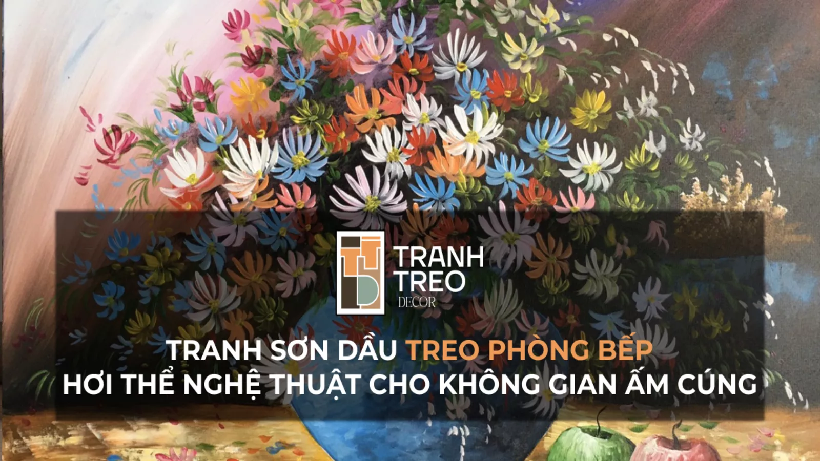 6 mẫu tranh sơn dầu treo phòng bếp bán chạy và đẹp nhất 2024