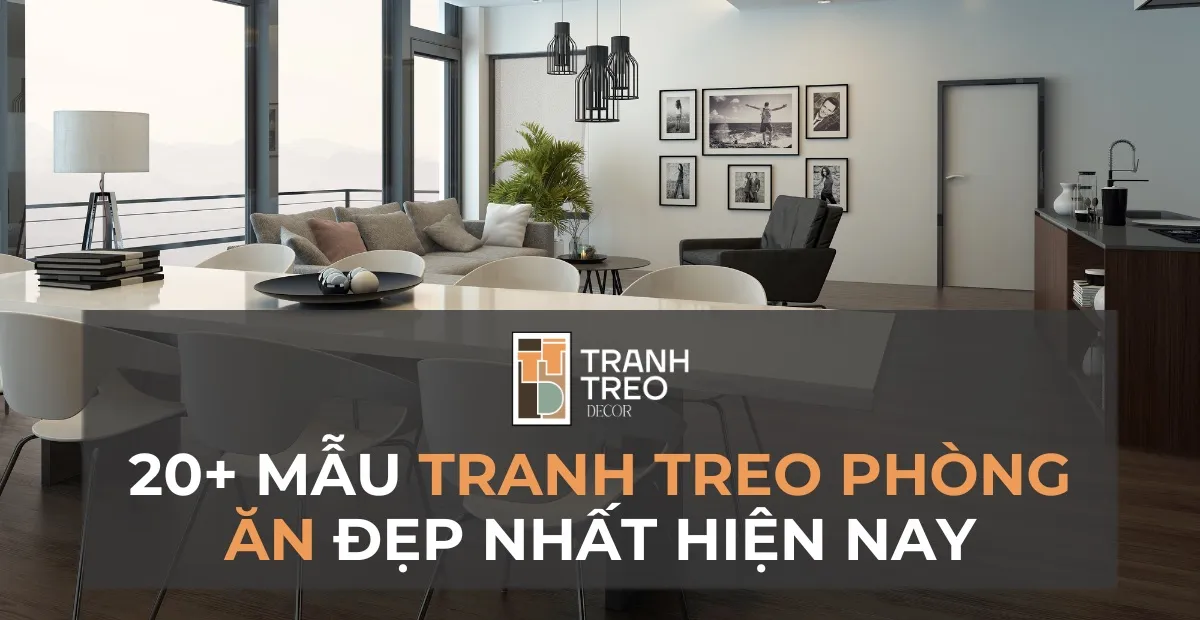 20+ mẫu tranh treo phòng ăn đẹp hợp phong thủy mới nhất 2024