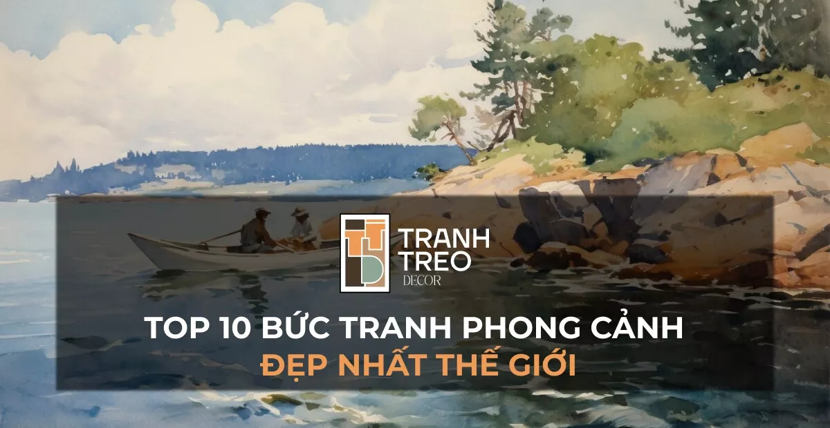 10 bức tranh phong cảnh của các họa sĩ nổi tiếng đẹp nhất thế giới