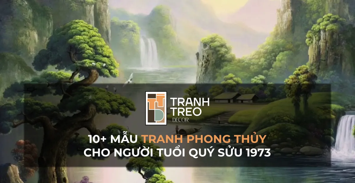 10+ mẫu tranh phong thủy hợp tuổi Quý Sửu 1973 mang lại tài lộc và sức khỏe