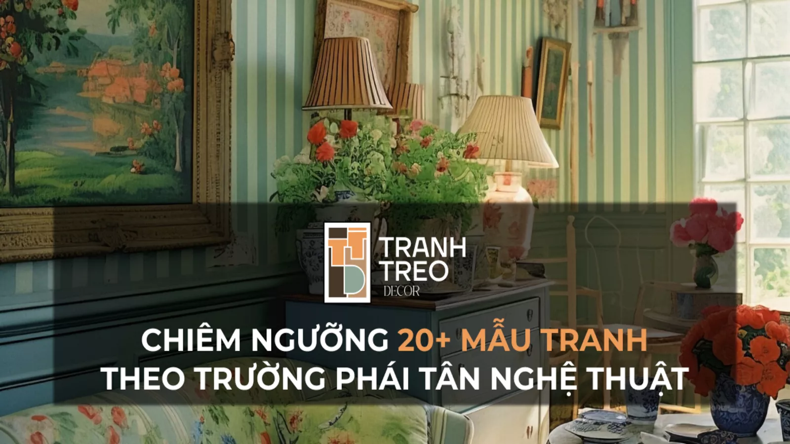 Chiêm ngưỡng 20 mẫu tranh trường phái tân nghệ thuật