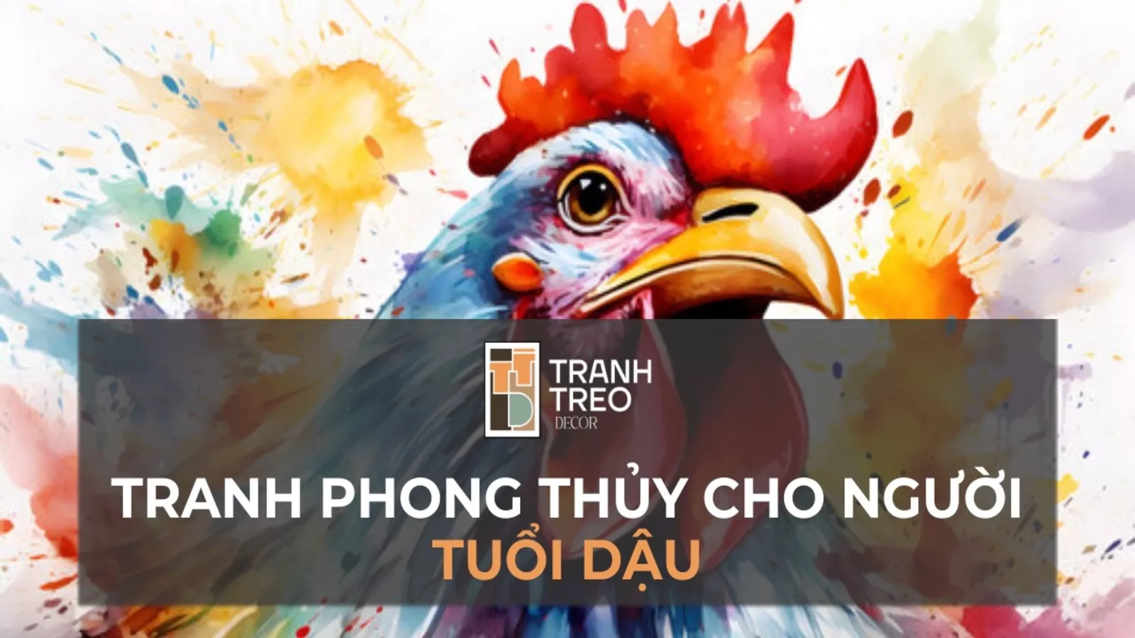 Tuổi Dậu nên treo tranh gì? Cách chọn tranh phong thủy hợp tuổi Dậu thu hút thiên lộc, vượng khí