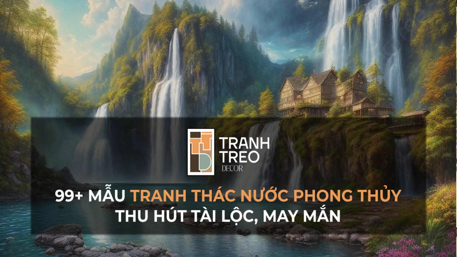 99+ Mẫu tranh thác nước phong thủy treo tường thu hút tài lộc và may mắn