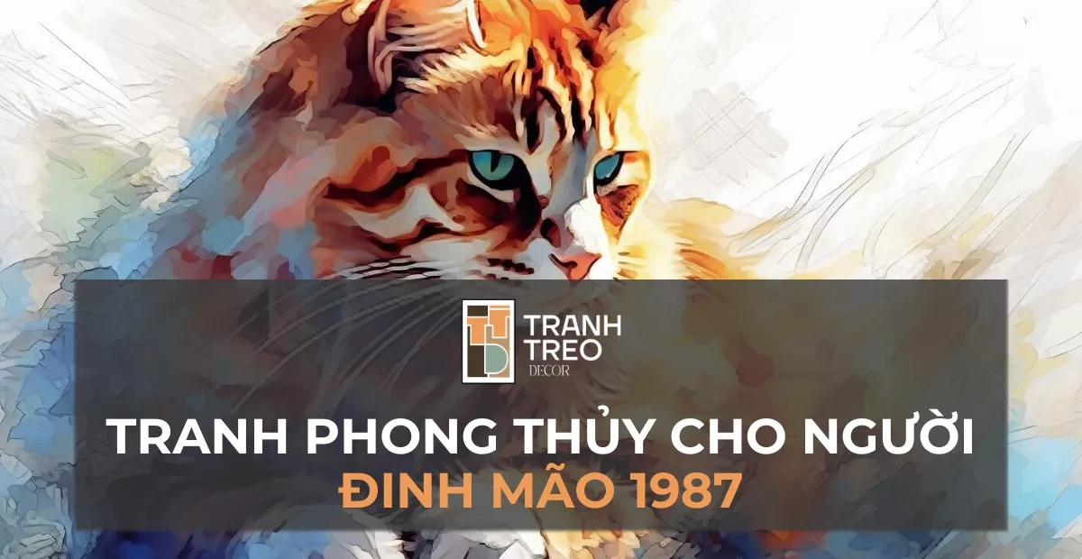 30+ Mẫu tranh phong thủy tuổi Đinh Mão 1987 thu hút tài lộc, may mắn, sức khỏe