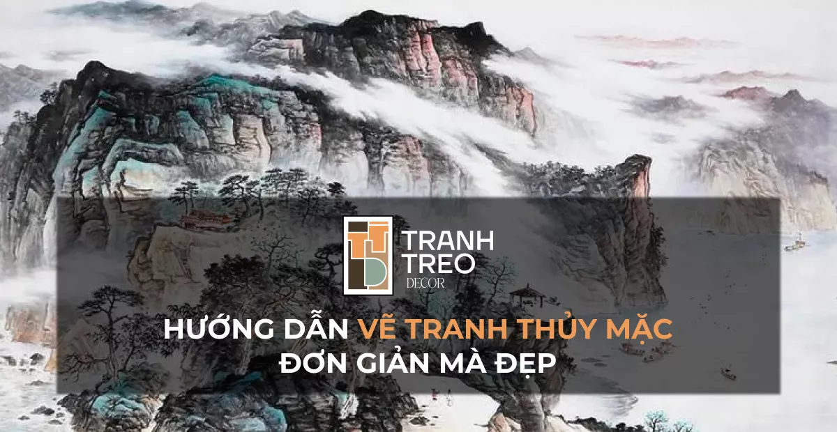 Hướng dẫn vẽ tranh thủy mặc cực đơn giản mà đẹp