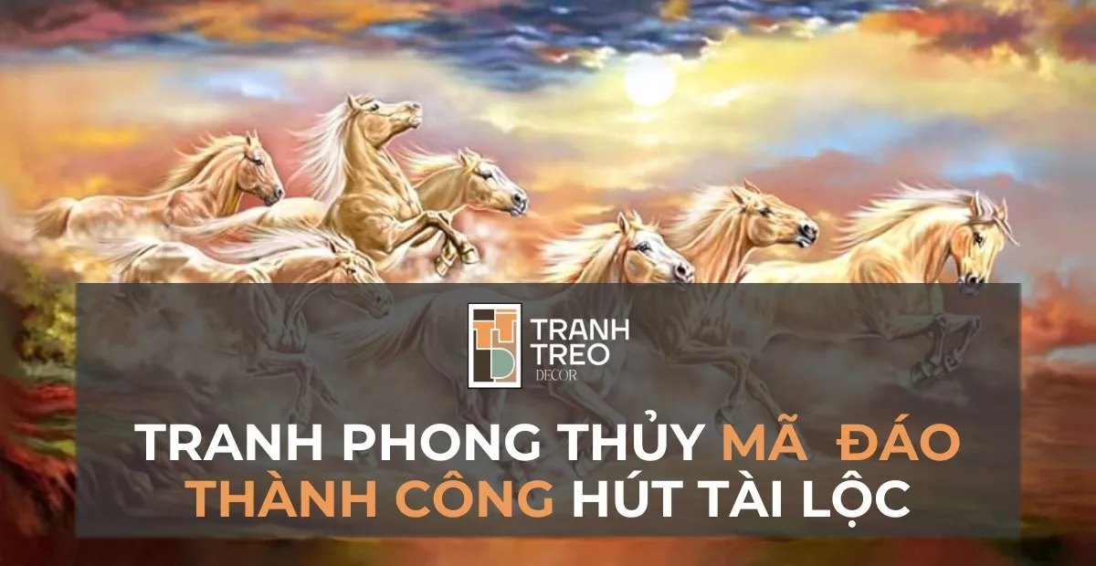 Cách treo tranh ngựa phong thủy thu hút may mắn tài lộc gia tăng vượng khí