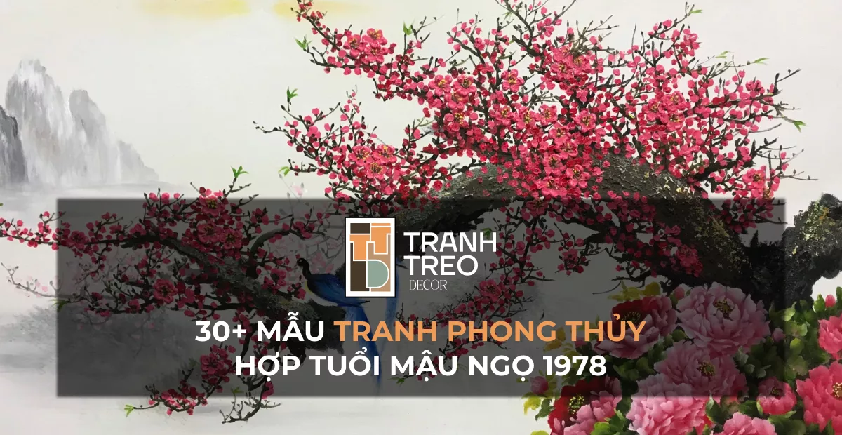 30+ Mẫu tranh phong thủy hợp tuổi Mậu Ngọ 1978 - Thu hút vượng khí, may mắn, tài lộc