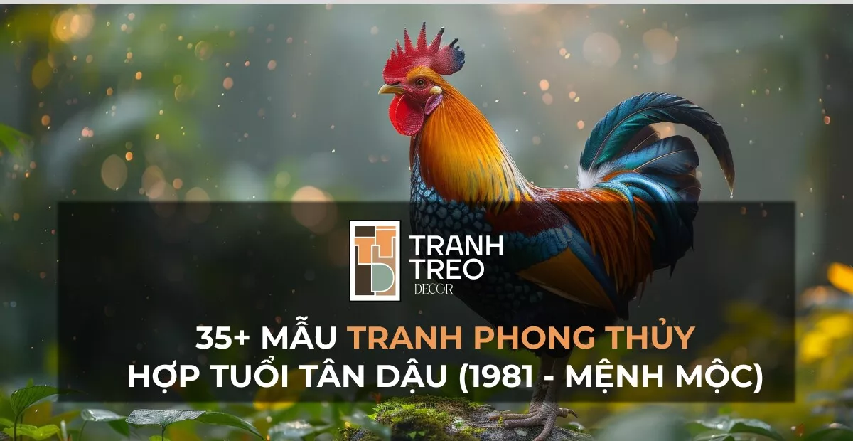 35+ Mẫu tranh phong thủy cho người mệnh mộc 1981 - An khang thịnh đạt