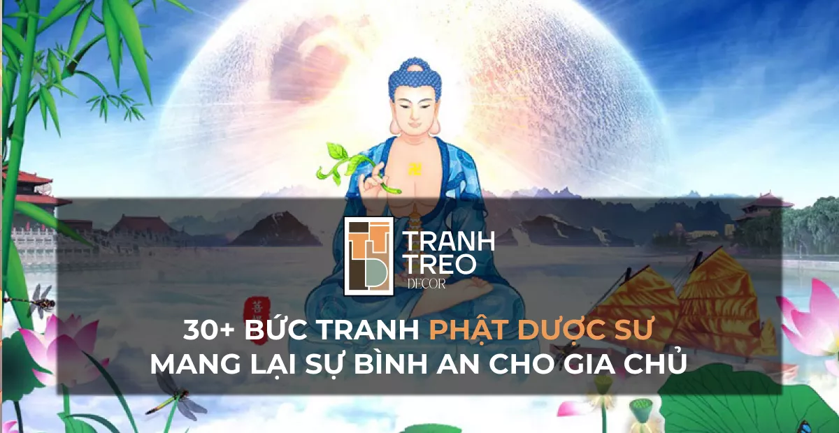 30+ Bức tranh Phật Dược Sư đẹp và trang nghiêm mang lại sự bình an cho gia chủ