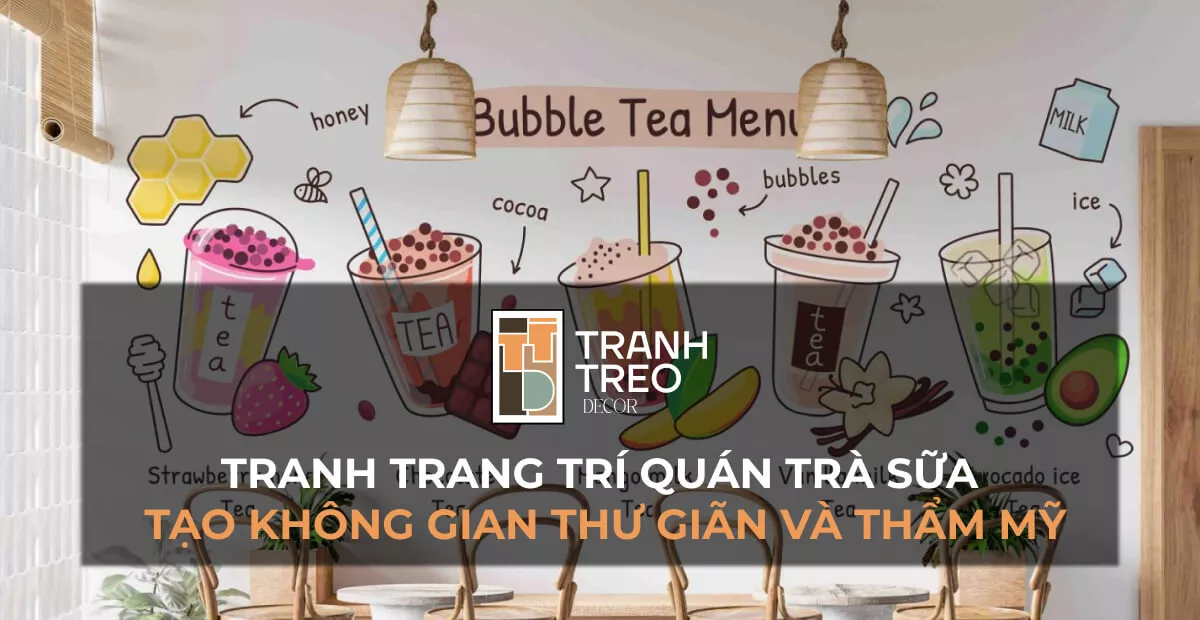 Tranh trang trí quán trà sữa: Chìa khóa chinh phục khách hàng từ cái nhìn đầu tiên