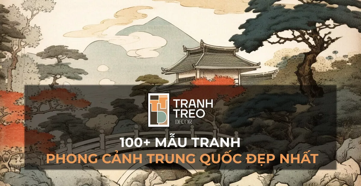 100+ Mẫu tranh phong cảnh Trung Quốc đẹp nhất