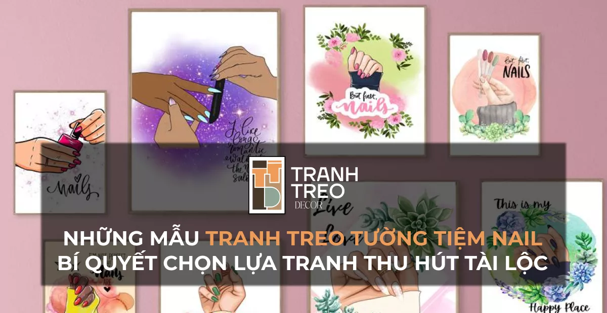 Khám phá những mẫu tranh treo tường tiệm nail đẹp tuyệt đỉnh